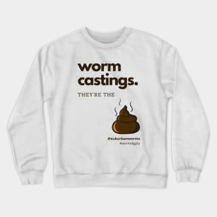 Worm Castings. They're the Sh** Crewneck Sweatshirt